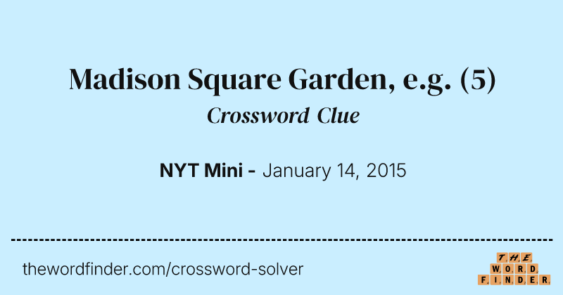Madison Square Garden, e.g. crossword clue image