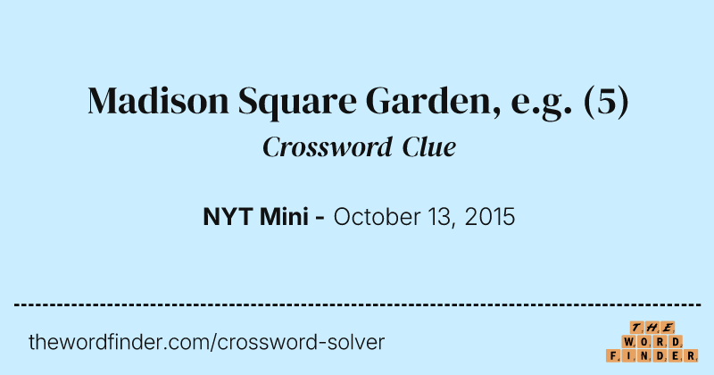 Madison Square Garden, e.g. crossword clue image
