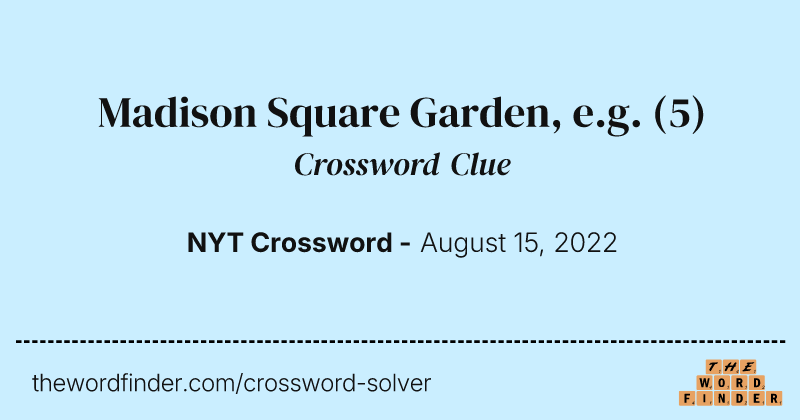 Madison Square Garden, e.g. crossword clue image