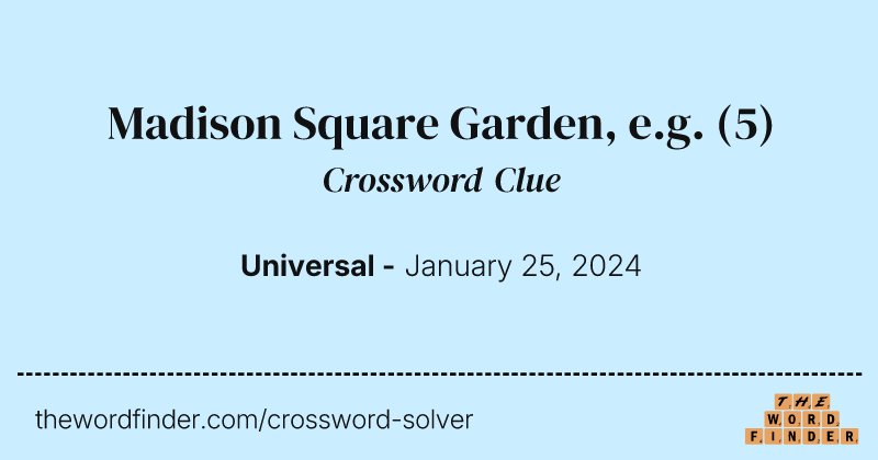 Madison Square Garden, e.g. crossword clue image