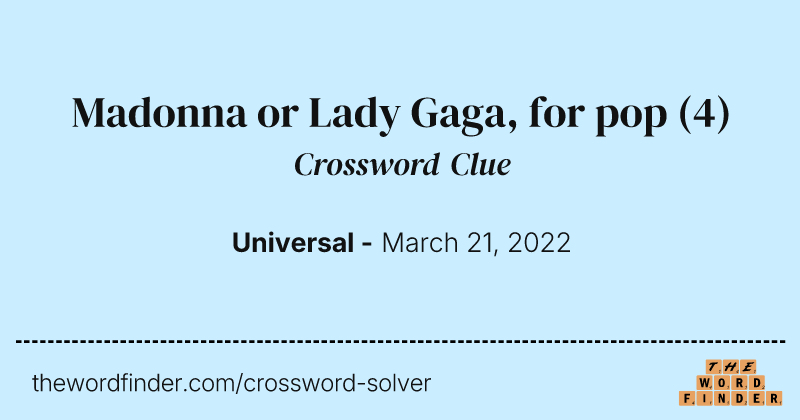Madonna or Lady Gaga, for pop crossword clue image