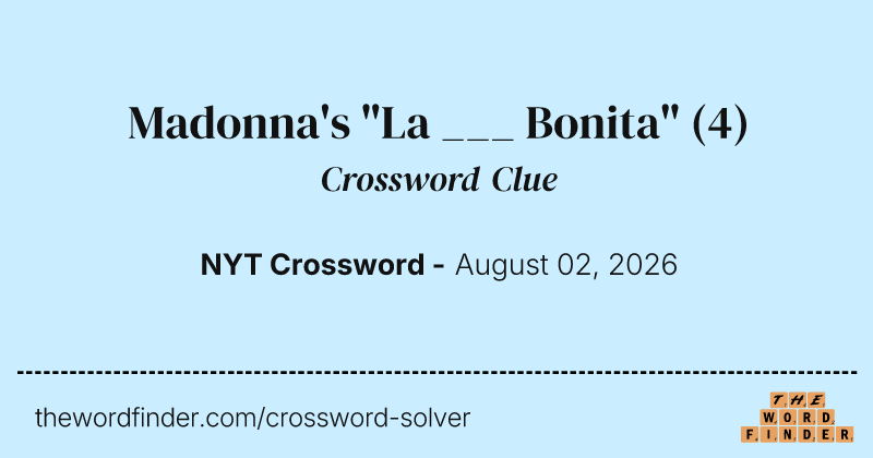 Madonna's "La ___ Bonita" crossword clue image