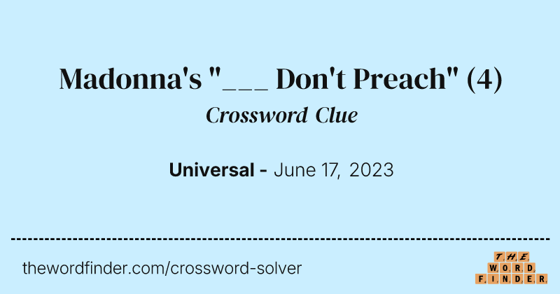 Madonna's "___ Don't Preach" crossword clue image