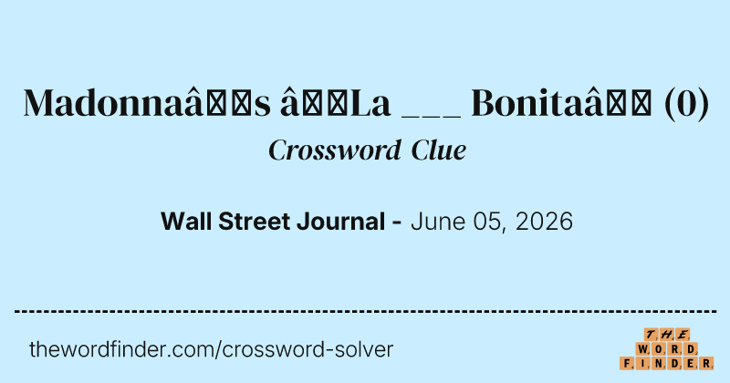 Madonna’s “La ___ Bonita” crossword clue image