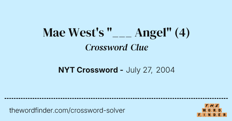 Mae West's "___ Angel" crossword clue image