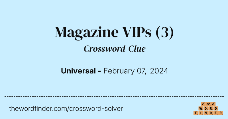 Magazine VIPs crossword clue image