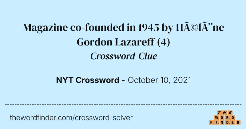 Magazine co-founded in 1945 by Hélène Gordon Lazareff crossword clue image
