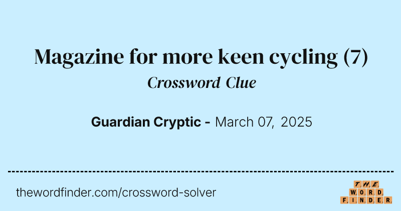 Magazine for more keen cycling crossword clue image