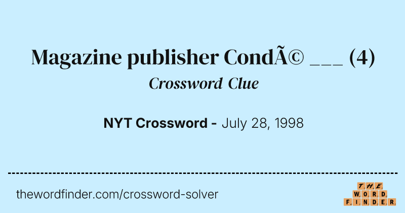 Magazine publisher Condé ___ crossword clue image