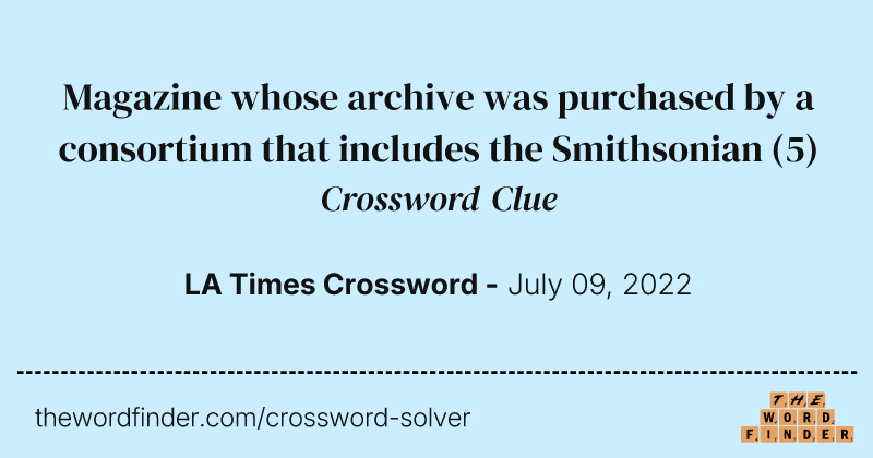 Magazine whose archive was purchased by a consortium that includes the Smithsonian crossword clue image