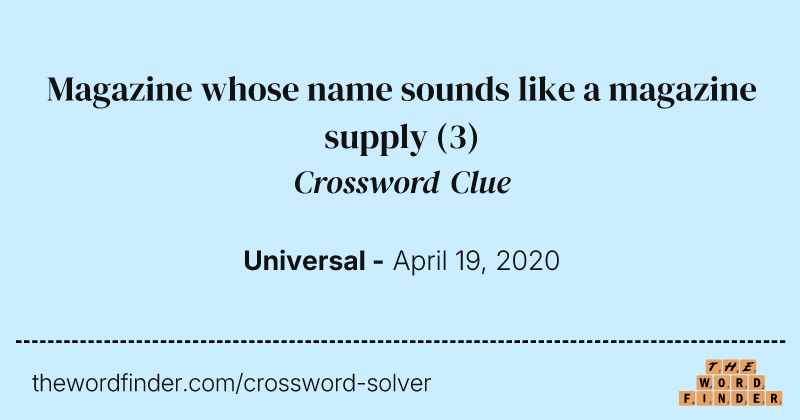 Magazine whose name sounds like a magazine supply crossword clue image