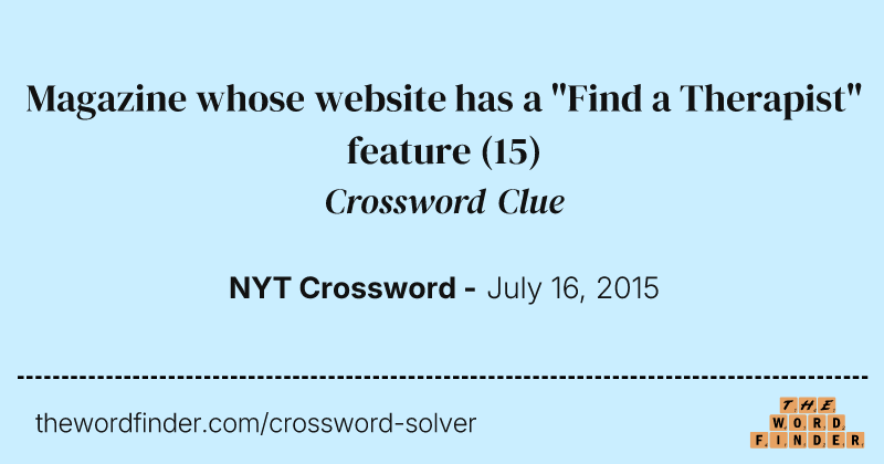 Magazine whose website has a "Find a Therapist" feature crossword clue image