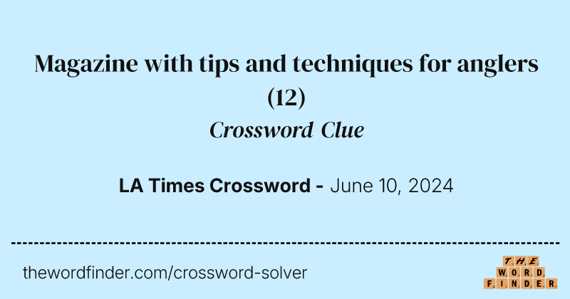 Magazine with tips and techniques for anglers crossword clue image
