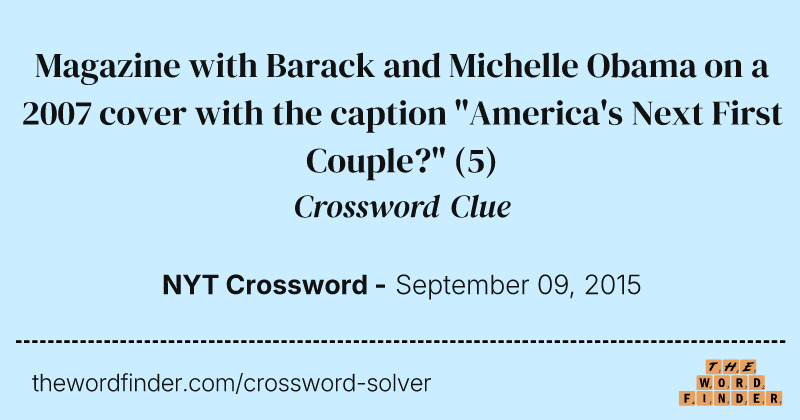 Magazine with Barack and Michelle Obama on a 2007 cover with the caption "America's Next First Couple?" crossword clue image