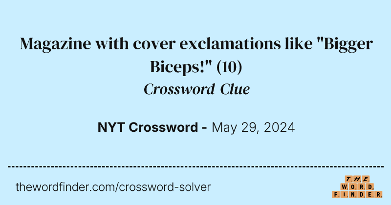 Magazine with cover exclamations like "Bigger Biceps!" crossword clue image