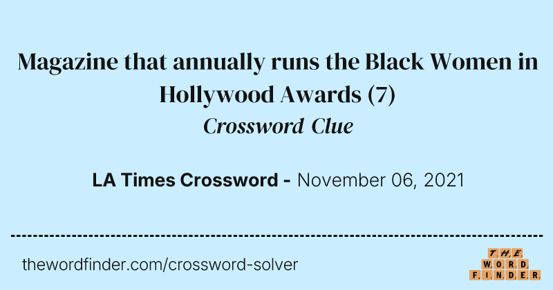 Magazine that annually runs the Black Women in Hollywood Awards crossword clue image