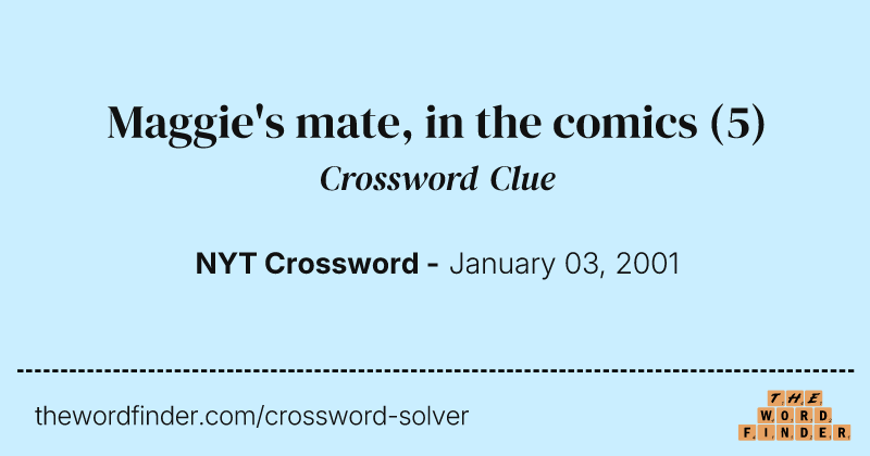 Maggie's mate, in the comics crossword clue image
