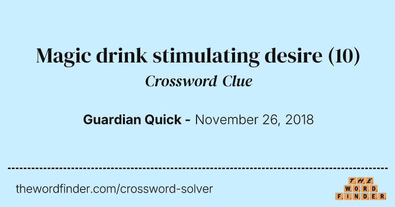 Magic drink stimulating desire crossword clue image
