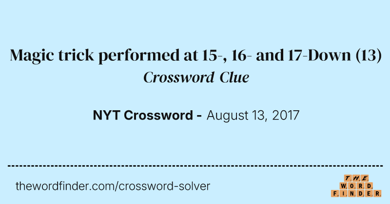 Magic trick performed at 15-, 16- and 17-Down crossword clue image