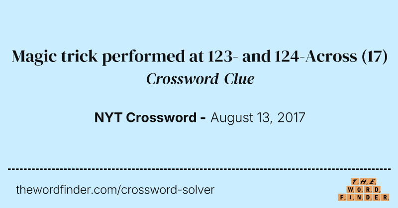Magic trick performed at 123- and 124-Across crossword clue image