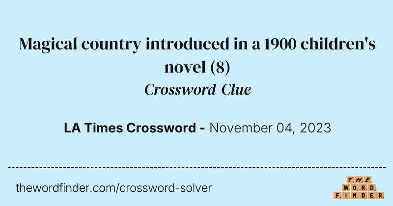Magical country introduced in a 1900 children's novel crossword clue image