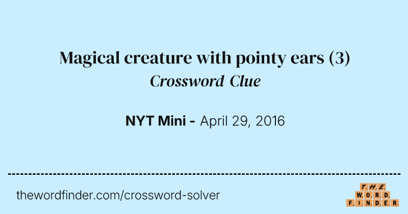 Magical creature with pointy ears crossword clue image