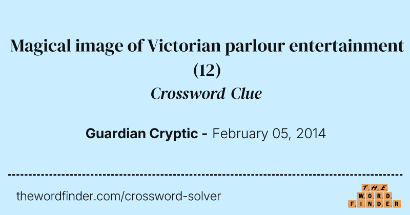 Magical image of Victorian parlour entertainment crossword clue image