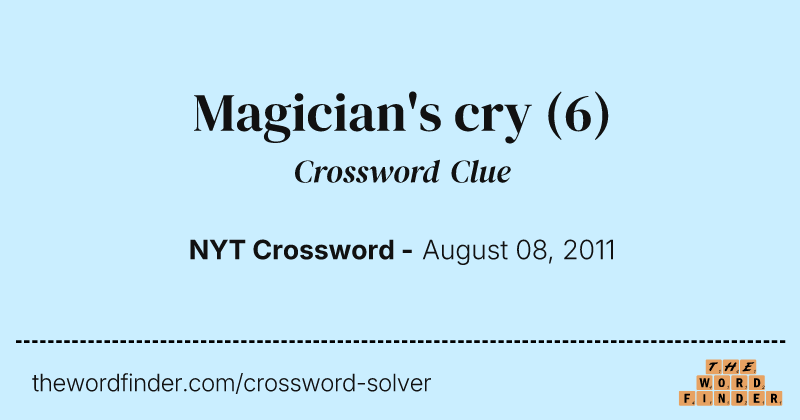Magician's cry crossword clue image