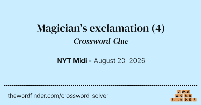 Magician's exclamation crossword clue image