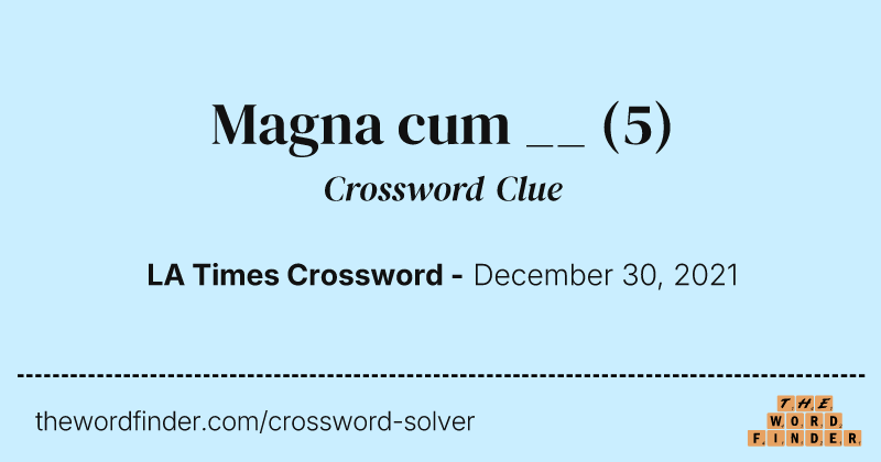 Magna cum __ crossword clue image