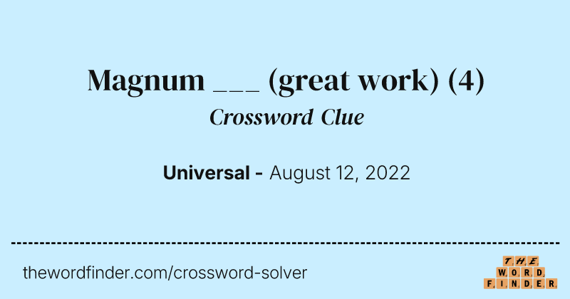 Magnum ___ (great work) crossword clue image