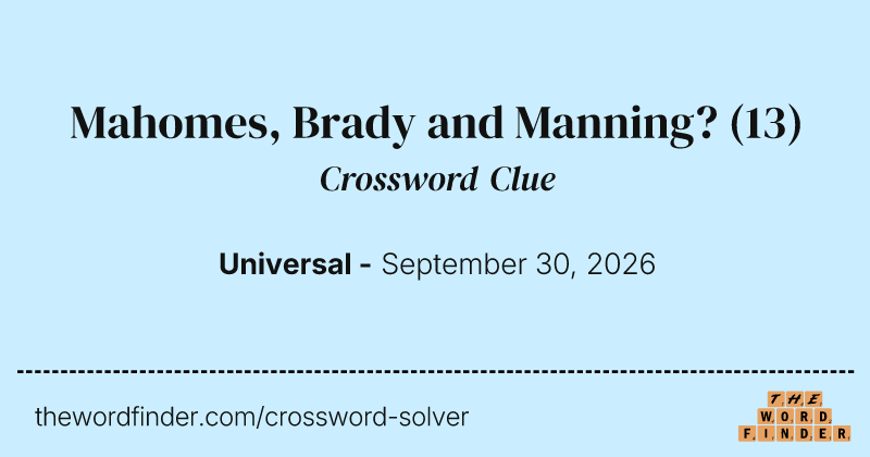 Mahomes, Brady and Manning? crossword clue image