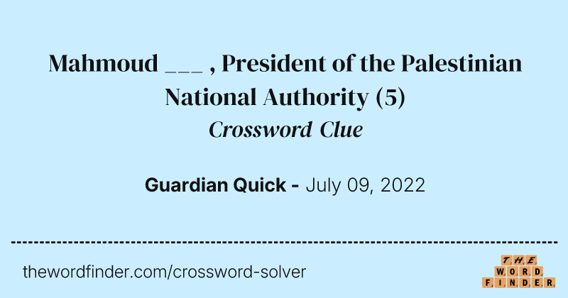 Mahmoud ___ , President of the Palestinian National Authority crossword clue image