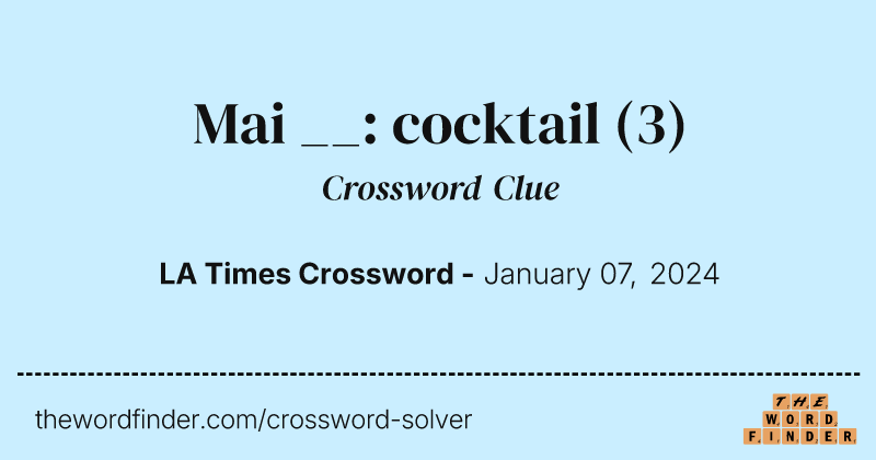 Mai __: cocktail crossword clue image