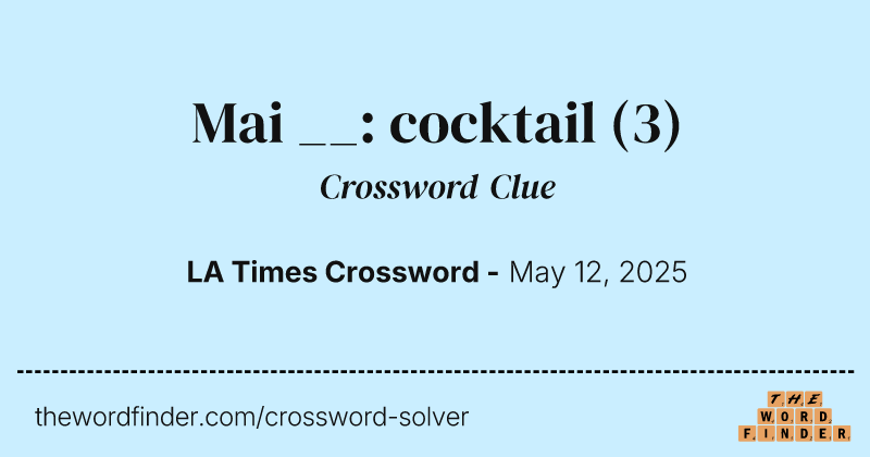 Mai __: cocktail crossword clue image