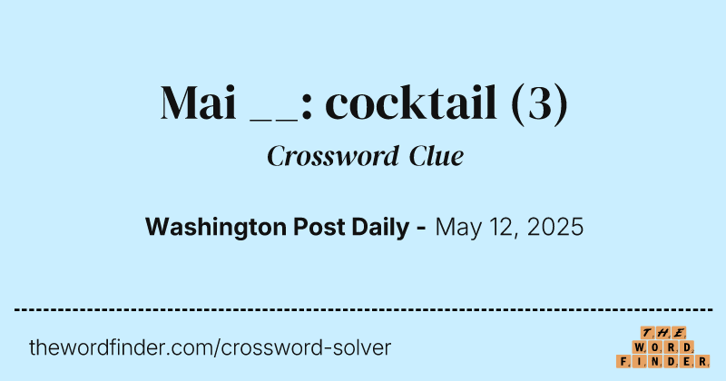 Mai __: cocktail crossword clue image