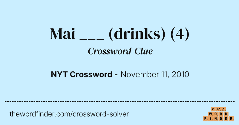 Mai ___ (drinks) crossword clue image