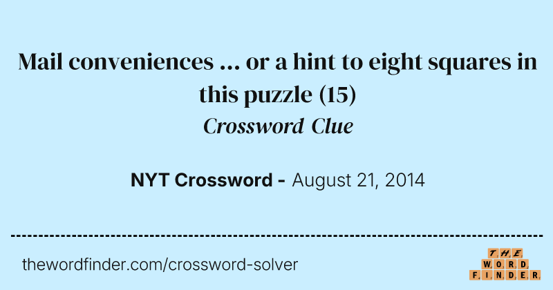Mail conveniences ... or a hint to eight squares in this puzzle crossword clue image