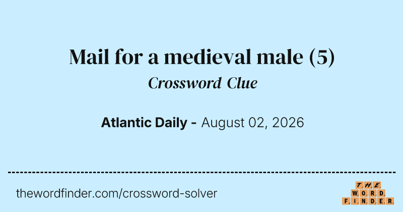 Mail for a medieval male crossword clue image