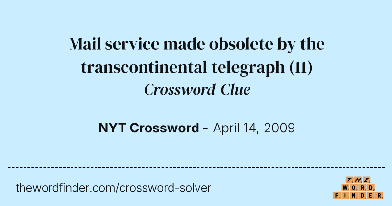 Mail service made obsolete by the transcontinental telegraph crossword clue image