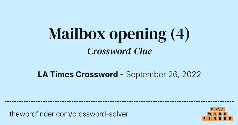 Mailbox opening crossword clue image