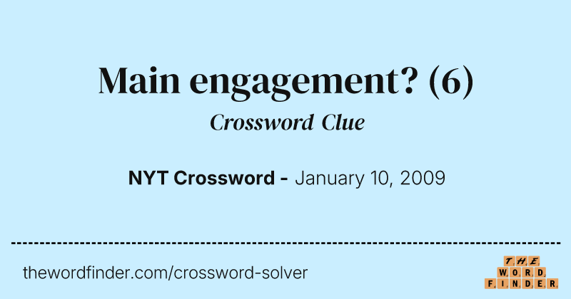 Main engagement? crossword clue image