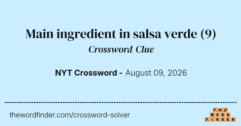 Main ingredient in salsa verde crossword clue image