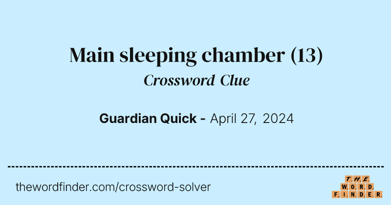 Main sleeping chamber crossword clue image
