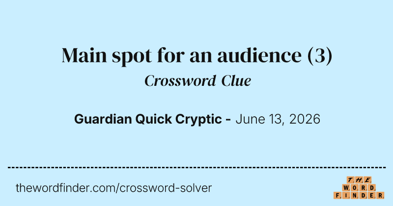 Main spot for an audience crossword clue image