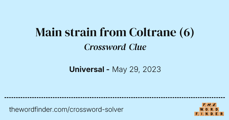 Main strain from Coltrane crossword clue image