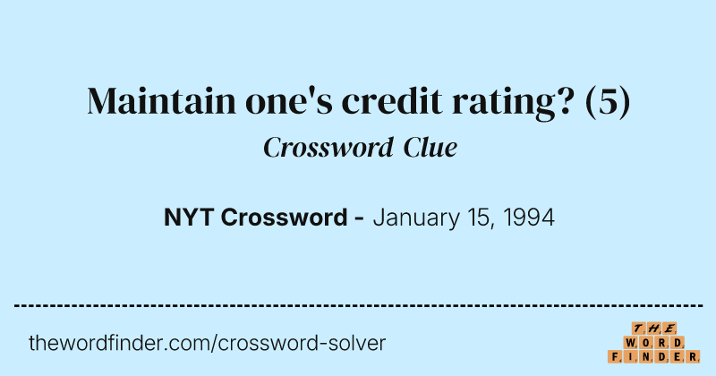 Maintain one's credit rating? crossword clue image