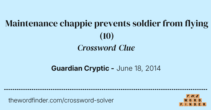 Maintenance chappie prevents soldier from flying crossword clue image