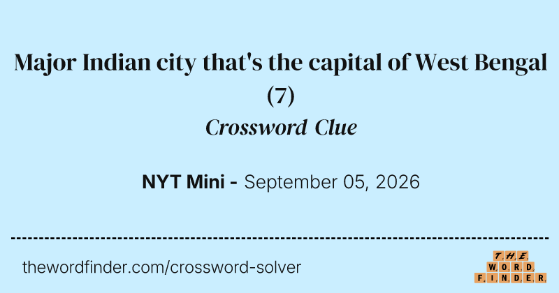 Major Indian city that's the capital of West Bengal crossword clue image