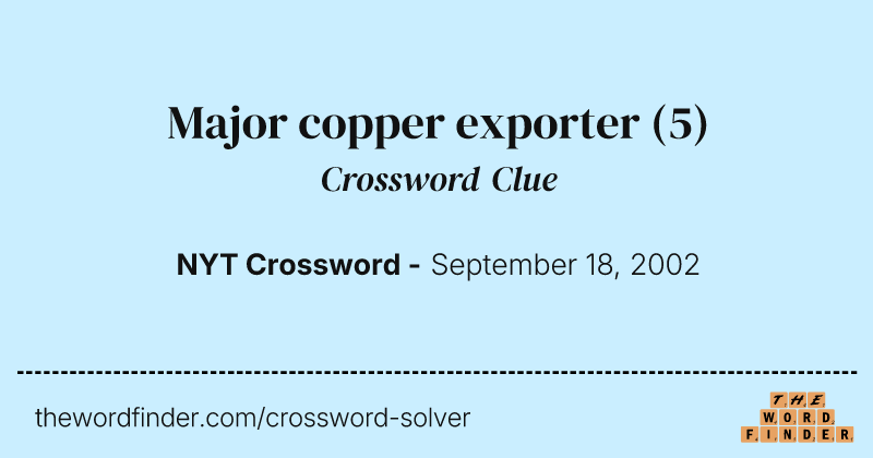 Major copper exporter crossword clue image